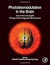 Photobiomodulation in the Brain: Low-Level Laser (Light) Therapy in Neurology and Neuroscience