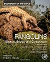 Pangolins: Science, Society and Conservation (Biodiversity of the World: Conservation from Genes to Landscapes)