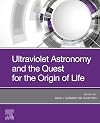 Ultraviolet Astronomy and the Quest for the Origin of Life