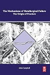 The Mechanisms of Metallurgical Failure: On the Origin of Fracture