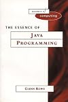 The Essence of Java Programming (The Essence of Computing Series)