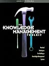 The Knowledge Management Toolkit: Practical Techniques for Building a Knowledge Management System