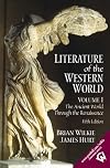 Literature of the Western World Volume 1: The Ancient World Through the Renaissance