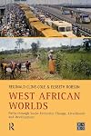 West African worlds : paths through socio-economic change, livelihoods, and development