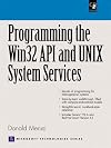 Programming the Windows 32 API and UNIX System Services (With CD-ROM)