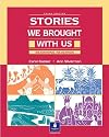 Stories We Brought with Us: Beginning Readings, Third Edition