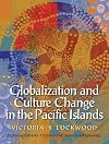 Globalization and Culture Change in the Pacific Islands