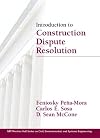 Introduction to Construction Dispute Resolution (Mit-Prentice Hall Series on Civil, Environmental, and Systems Engineeri