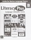 Literacy Plus, Level B: Language, Lifeskills, Civics : For Adults Acquiring Esl Literacy: Guide for Native-language Tutors
