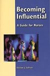 Becoming Influential: A Guide for Nurses