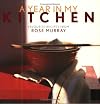 A Year in My Kitchen : Favourite Recipes from Rose Murray