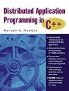 Distributed Application Programming in C++ (with CD-ROM)