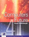 Computers in Your Future (4th Edition)