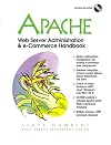 Apache Web Server Administration and e-Commerce Handbook