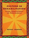Culture in Rehabilitation: From Competency to Proficiency