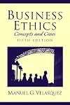 Business Ethics: Concepts and Cases