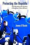 Protecting the Republic: The Education & Training of American Police Officers