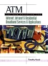 ATM: the New Paradigm for Internet, Intranet & Residential Broadband Services & Applications
