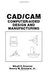 Cad/Cam: Computer-Aided Design and Manufacturing