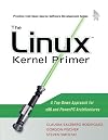 The Linux(R) Kernel Primer: A Top-Down Approach for x86 and PowerPC Architectures (Prentice Hall Open Source Software De