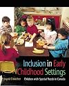 Inclusion in Early Childhood Settings: Children with Special Needs in Canada