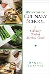 Welcome to Culinary School: A Culinary Student Survival Guide