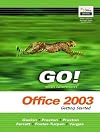 GO Series: Getting Started with Microsoft Office 2003 (Go Series for Microsoft Office 2003)