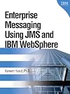 Enterprise Messaging Using JMS and IBM(R) WebSphere(R) (IBM Press Book)