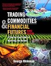 Trading Commodities and Financial Futures: A Step by Step Guide to Mastering the Markets, 3rd Edition