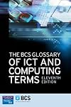 Bcs Glossary Of It And Computing Terms: Glossary Of Computing Terms