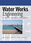 Water Works Engineering: Planning, Design And Operation