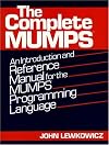 The Complete MUMPS: An Introduction and Reference Manual for the MUMPS Programming Language