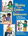 Working with Children and Adolescents: A Guide for the Occupational Therapy Assistant