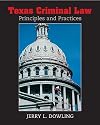 Texas criminal law : principles and practices