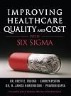 Improving Healthcare Quality and Cost with Six Sigma