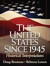 The United States Since 1945: Historical Interpretations