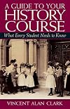 A Guide to Your History Course: What Every Student Needs to Know