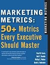 Marketing Metrics: 50 Metrics Every Executive Should Master