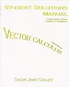 Vector Calculus Student Solutions Manual