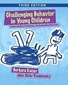 Challenging Behavior in Young Children: Understanding, Preventing and Responding Effectively (3rd Edition)