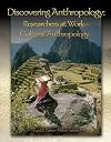 Discovering Anthropology: Researchers at Work-Physical Anthropology and Archaeology