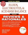 Fluids, Electrolytes & Acid-Base Balance, 2nd Edition (Prentice Hall Nursing Reviews & Rationales)
