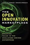 The Open Innovation Marketplace: Creating Value in the Challenge Driven Enterprise