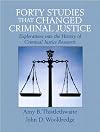 Forty studies that changed criminal justice : explorations into the history of criminal justice research