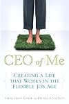 CEO of Me: Creating a Life that Works in the Flexible Job Age