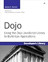 Dojo: Using the Dojo JavaScript Library to Build Ajax Applications