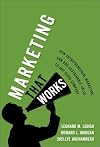 Marketing That Works: How Entrepreneurial Marketing Can Add Sustainable Value to Any Sized Company