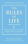 The Rules of Life, Expanded Edition: A Personal Code for Living a Better, Happier, More Successful Life (Richard Templar's Rules)