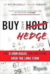 Buy and Hedge: The 5 Iron Rules for Investing Over the Long Term (Minyanville Media)