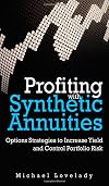 Profiting with Synthetic Annuities: Option Strategies to Increase Yield and Control Portfolio Risk